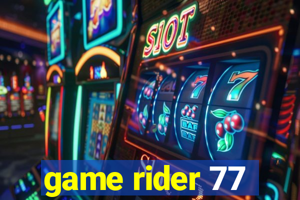 game rider 77